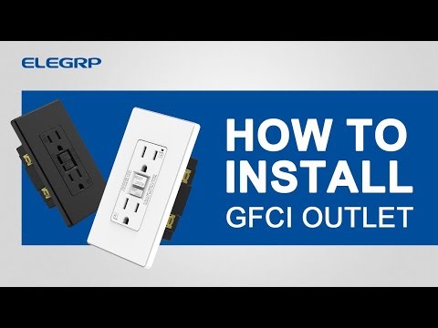 ELEGRP GFCI Outlet Installation Tutorial | UL Listed Ground Fault Protection