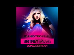 Britney Spears - Oops!...I Did It Again (Dj Nicky Rich & Dj Ed Remix)