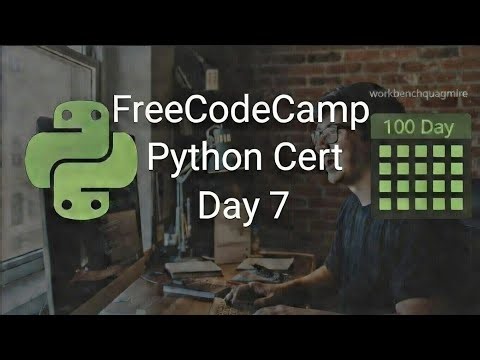 Free Code Camp Python Certification - Day 7