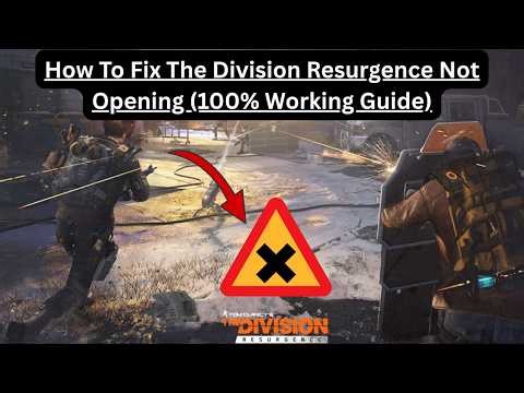 How To Fix The Division Resurgence Not Opening (100% Working Guide)