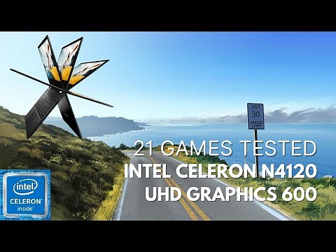 Intel Celeron N4120 \ UHD Graphics 600 \ 21 GAMES TESTED IN 01/2023 (4GB RAM)