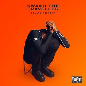 "Kwaku the Traveller" by Black Sherif - Song Meanings and Facts