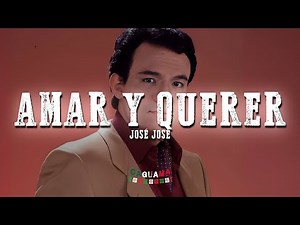 José José - Amar y Querer (Letra/Lyrics)