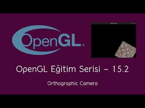 OpenGL Eğitim Serisi #15.2 | Orthographic Kamera