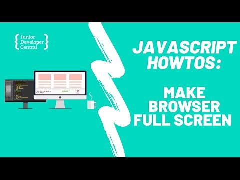 How To Make the Browser Full Screen With JavaScript