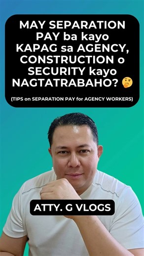 231K views · 4.6K reactions | MAY SEPARATION PAY ba kayo KAPAG sa AGENCY, CONSTRUCTION o SECURITY kayo NAGTATRABAHO? 樂 (TIPS on SEPARATION PAY for AGENCY WORKERS) #attyg #legaltips #laborlaw #agencyworkers #manpoweragency #separationpay | Atty. G | Facebook
