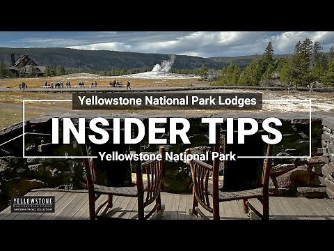 Yellowstone Vacation Insider Tips