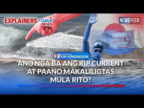 Ano nga ba ang rip current at paano makaliligtas mula rito? | GMA News Feed