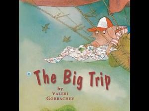 THE BIG TRIP Journeys AR Read Aloud First Grade Lesson 17