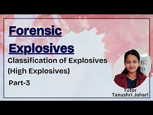 Part-3_Classification of Explosives_High Explosives_Forensic Explosives_‎@SavvyForensics