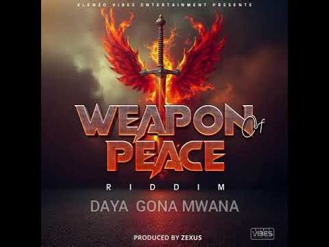 DAYA GONA MWANA weapon of peace riddim