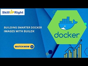 Building Smarter Docker Images with Buildx - SkillUpRight