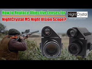 How to Replace Objective Lens for NightCrystal Megaorei M5 Night Vision Scope? (Step-by-Step Guide)