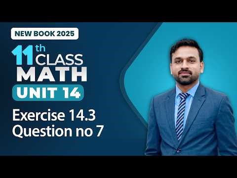 11th Class Math Unit 14 | Exercise 14.3 Question no 7 | 11th Class Math New Book 2025