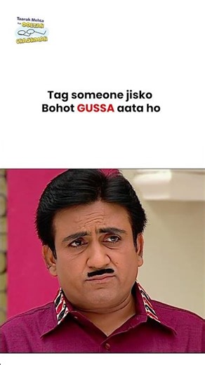 Tag Someone Jisko Bohot GUSSA Aata Ho #funny #tmkoc #comedy #jethalal #friends #relatable #reels