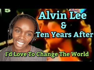 Alvin Lee & Ten Years After - I'd Love To Change The World | REACTION
