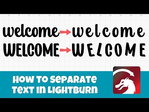 How to Ungroup and Separate Text in Lightburn