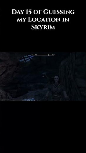Day 15 of Guessing my Location in Skyrim
