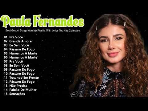 Paula Fernandes Melhores Músicas 2026 🎵 As Canções Mais Lindas Que Encantaram O Brasil