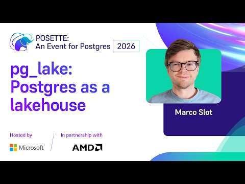 pg_lake: Postgres as a lakehouse | POSETTE: An Event for Postgres 2026