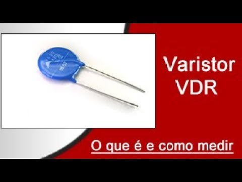 O que é um Varistor Para Que Serve e Como Testar