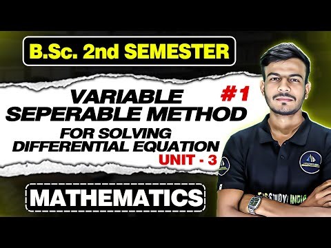 Variable Seperable Method || Method for Solving Differential Equation || B.Sc. Second Sem