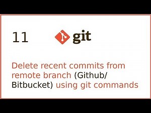11 | Delete recent commits from any git branch locally and remotely | By Hardik patel