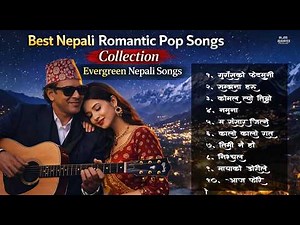 Best Nepali Romantic Pop Songs Collection || Evergreen Nepali Songs Sugam Pokharel || Sabin rai