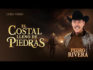 Pedro Rivera - El Costal Lleno De Piedras (Lyric Video)