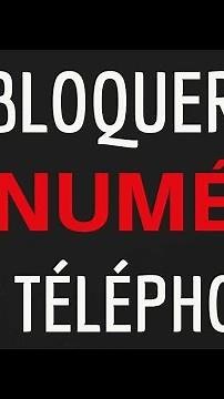 Bloquer APPEL et SMS INDESIRABLE, comment bloquer le NUMERO d'un appel ou sms sur TELEPHONE mobile