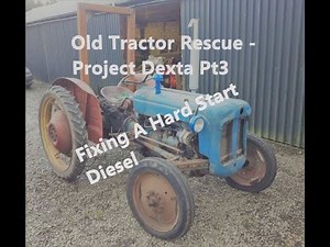 Fixing A Hard Start Diesel - Project Dexta Pt3