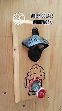 Step by step Custom magnetic wall-mounted bottle opener / AR DIY WOODWORK 👍👍👍