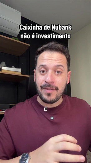 Caixinha de Nubank não é investimento