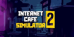 Tải về Internet Cafe Simulator 2 Full cho PC [2.5GB]