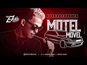 MC ELVIS - MOTEL MOVEL - MÚSICA NOVA