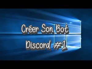 Comment CREER Son BOT Discord