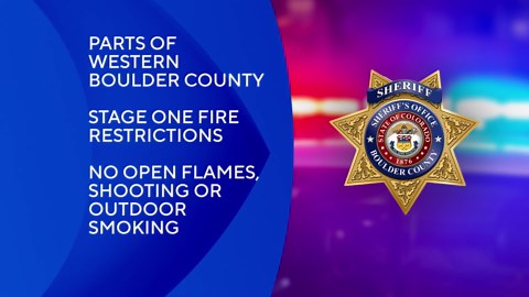 Boulder, Clear Creek Counties enter Stage 1 fire restrictions due to ongoing drought, warm temperatu