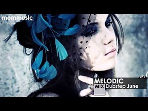 Best Melodic Dubstep Mix 2013