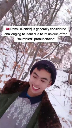Dansk (Danish) are often mumbled pronunciation