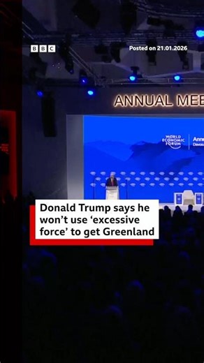 US President Trump says he won’t use ‘excessive force’ to get Greenland. #Davos #Greenland #BBCNews