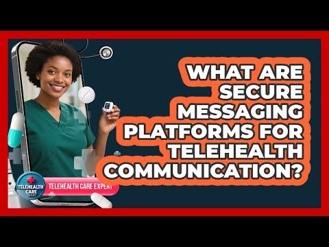 What Are Secure Messaging Platforms For Telehealth Communication? - Telehealth Care Expert