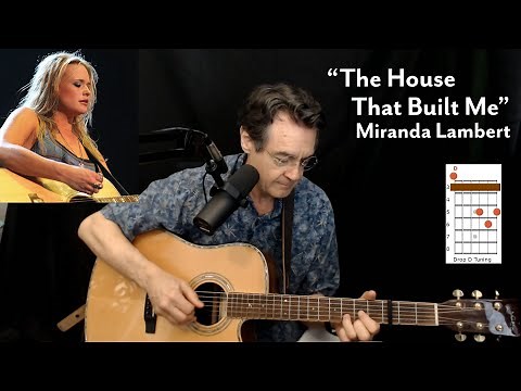 "The House That Built Me" Miranda Lambert Guitar Lesson Chords and Lyrics and Cover Performance