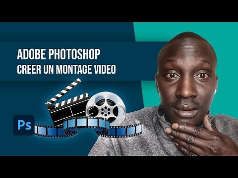 ADOBE PHOTOSHOP : CREER UN MONTAGE VIDEO