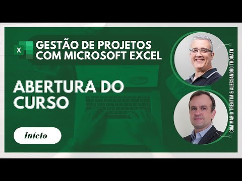 GESTÃO DE PROJETOS COM EXCEL - #01 - Aula Inaugural - Mário Trentim e Alessandro Trovato