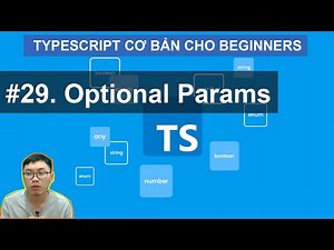 #29 TypeScript Optional Parameters | Khóa Học TypeScript Cơ Bản Cho Người Mới Bắt Đầu