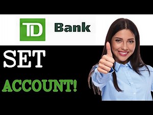 How To Set Up TD Bank Savings Account (2025)