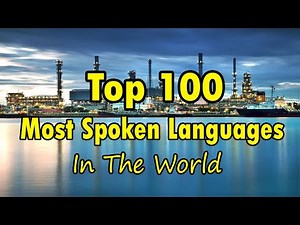 TOP 100 Most Spoken Languages in the World