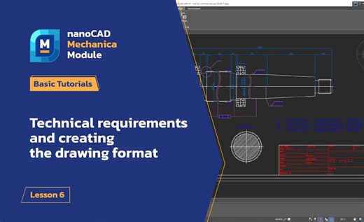 Technical requirements and creating the drawing format - nanoCAD Mechanica Module Tutorial- Lesson 6