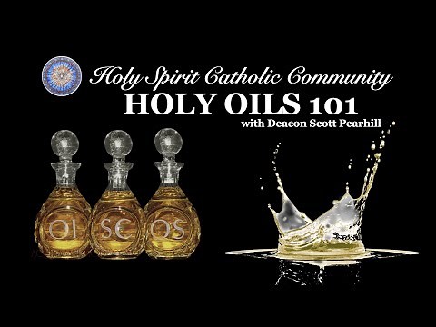Holy Oils 101 with Deacon Scott Pearhill, D.Min.