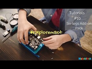 Explore mBot Tutorial #10: Six-legs Add-on Pack
